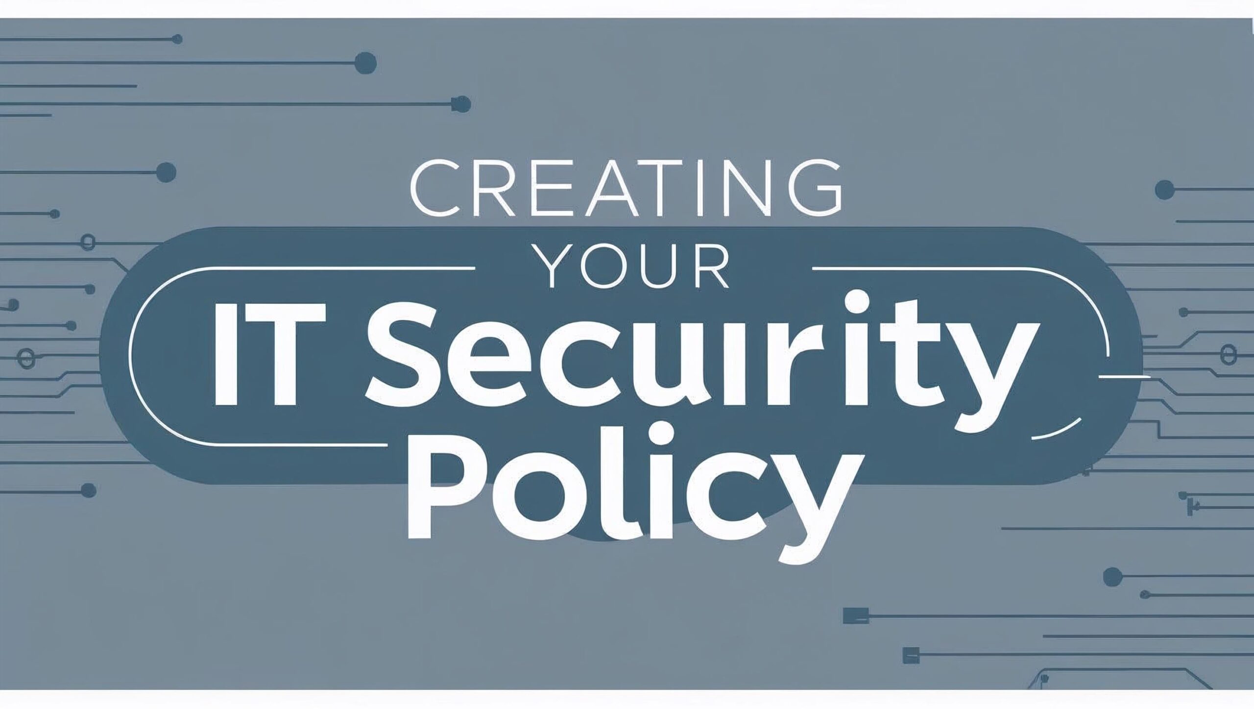 change the banner of the chosen one to Creating your IT Security Policy.jpg